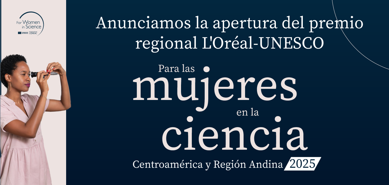 Mujeres en la Ciencia- Abren Convocatoria 2025 del Premio L’Oréal-UNESCO en Colombia, Ecuador y Perú